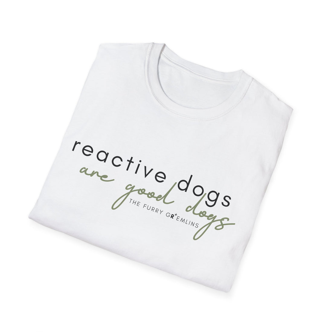 'Reactive Dogs Are Good Dogs' Tee