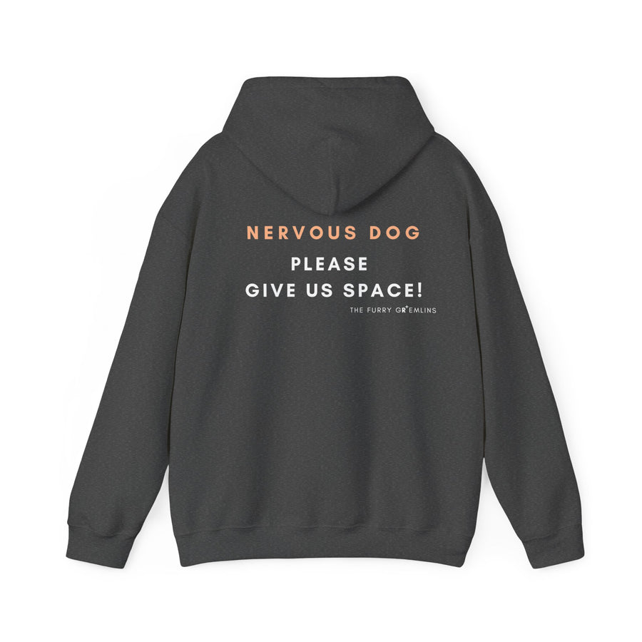 NERVOUS DOG PLEASE GIVE US SPACE HOODIE