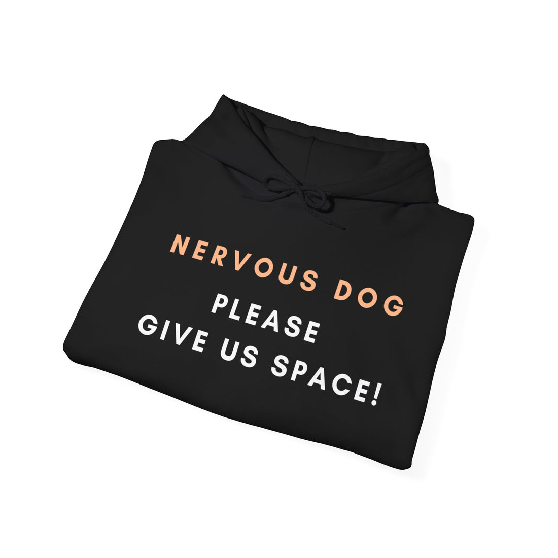 NERVOUS DOG PLEASE GIVE US SPACE HOODIE