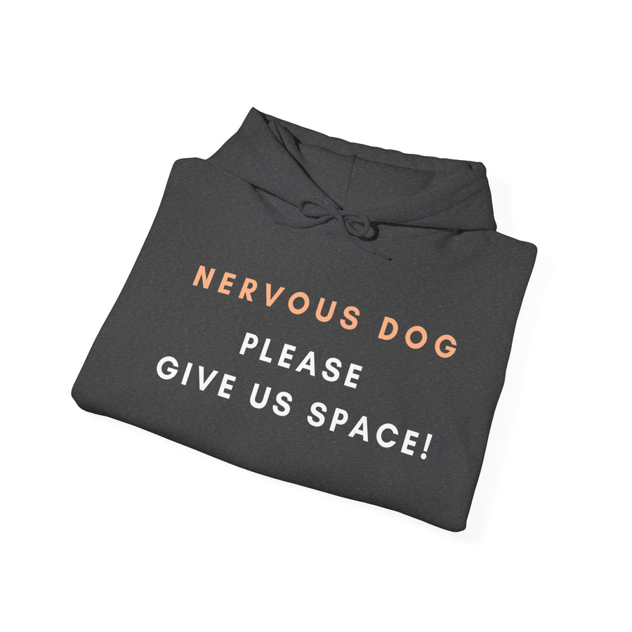 NERVOUS DOG PLEASE GIVE US SPACE HOODIE