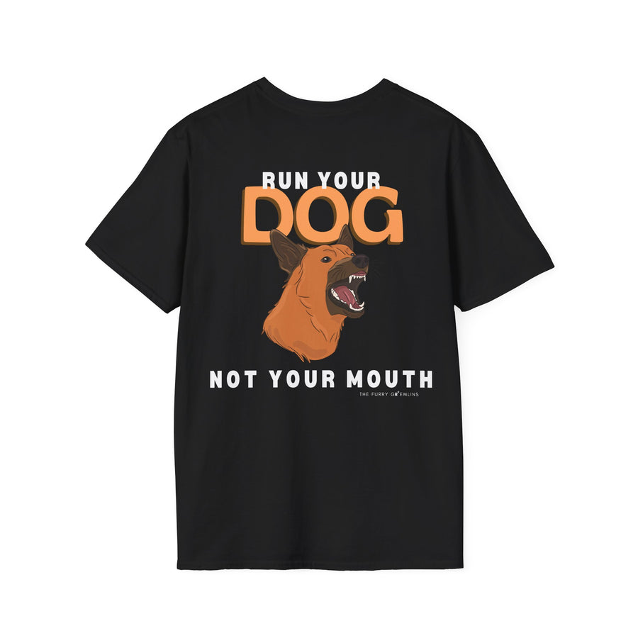 Run your dog not your mouth - Tee