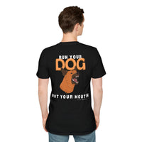 Run your dog not your mouth - Tee