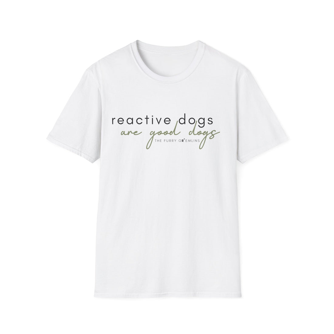 'Reactive Dogs Are Good Dogs' Tee