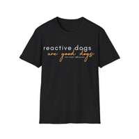 'Reactive Dogs Are Good Dogs' Tee