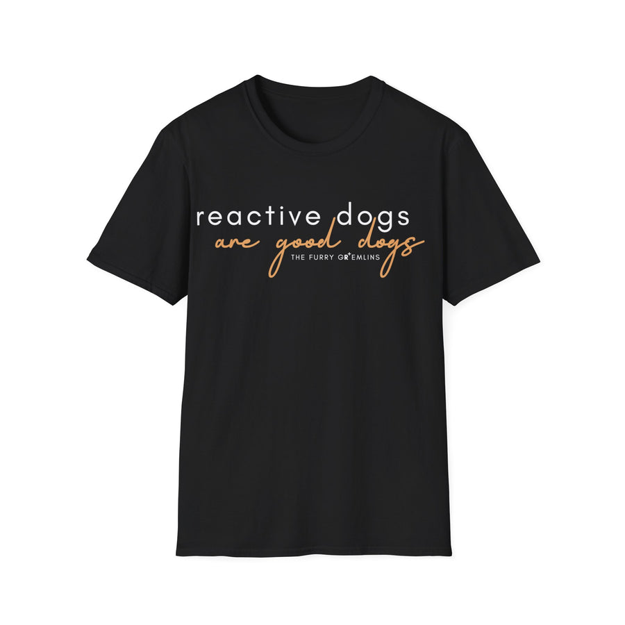 'Reactive Dogs Are Good Dogs' Tee