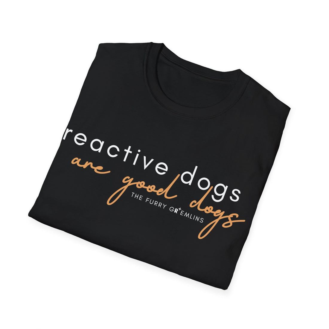 'Reactive Dogs Are Good Dogs' Tee