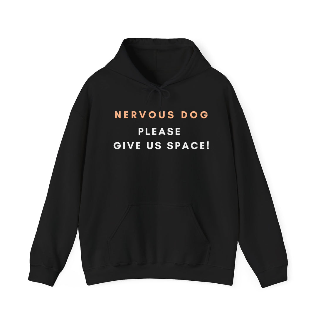 NERVOUS DOG PLEASE GIVE US SPACE HOODIE