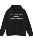 NERVOUS DOG PLEASE GIVE US SPACE HOODIE