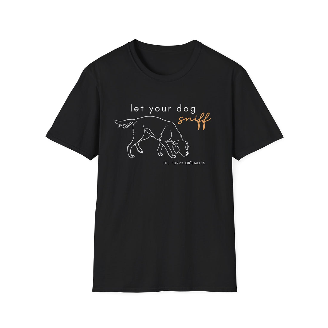 'Let Your Dog Sniff' - Tee