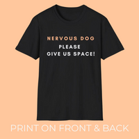 Nervous Dog Give Us Space - Tee